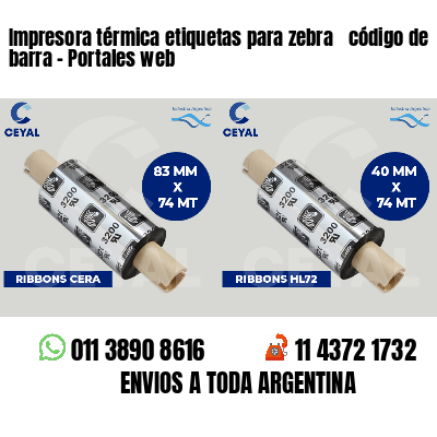 Impresora térmica etiquetas para zebra  código de barra - Portales web